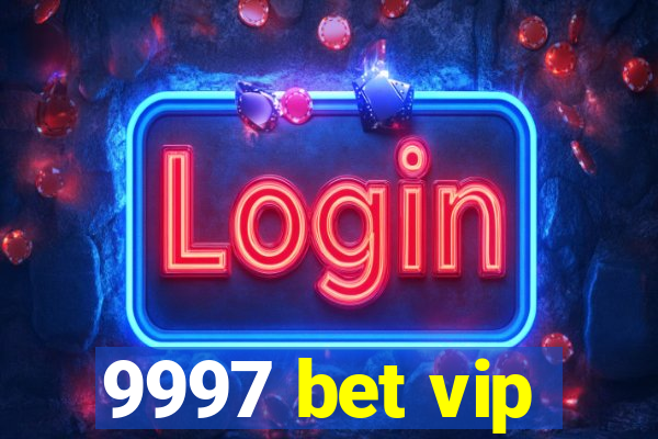 9997 bet vip